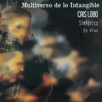 Multiverso de lo Intangible (Sinfónico en Vivo) by Cris Lobo