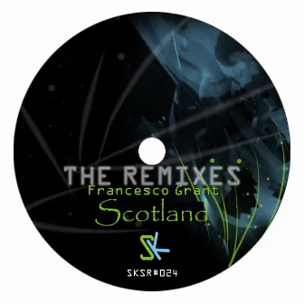 Scotland - The Remixes by Francesco Grant