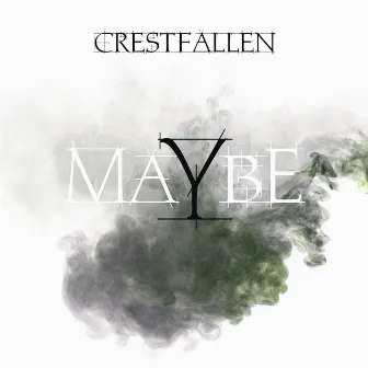 Crestfallen by Maybe