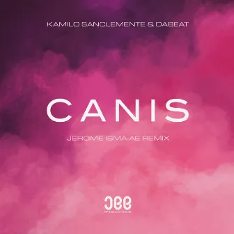 Canis (Jerome Isma-ae Remix) by Kamilo Sanclemente