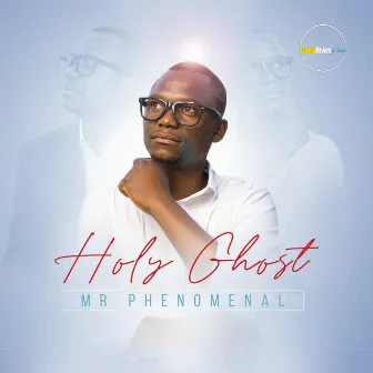 Holy Ghost by Mr. Phenomenal