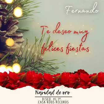 Te Deseo Muy Felices Fiestas (Navidad De Oro Disco Vol. 1) by Fernando