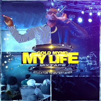 My Life Mixtape by Gold Mynd