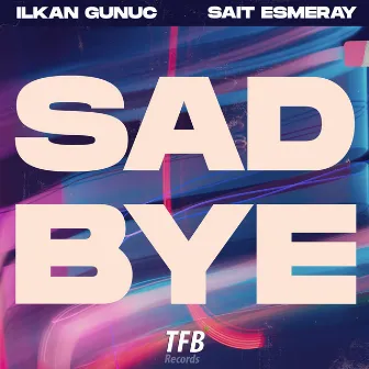 Sad Bye by Sait Esmeray