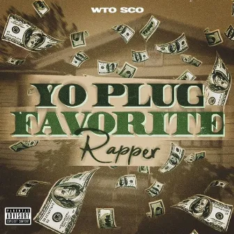 Yo Plug Favorite Rapper by WTO Sco