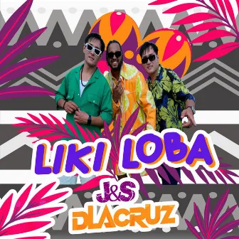 Liki Loba by DLACRUZ