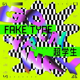 GO ON YA WAY (feat. CHOGAKUSEI) by FAKE TYPE.