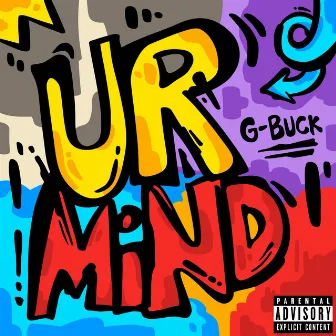 UR MiND by G-Buck