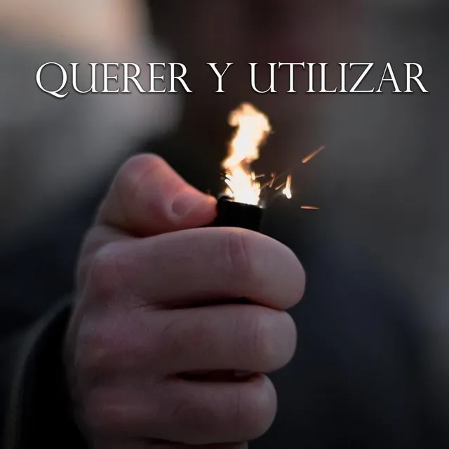 Querer y Utilizar