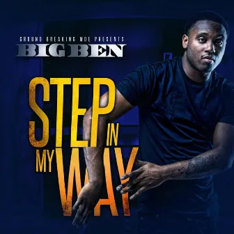 Step in My Way by Big Ben