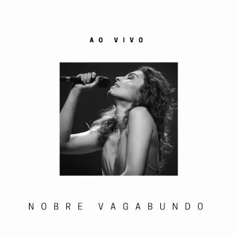 Nobre Vagabundo - ao Vivo by Bruna Caram