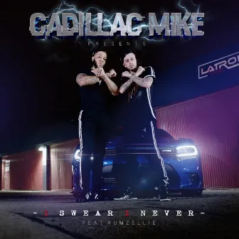 I Swear I Never by Cadillac Mike