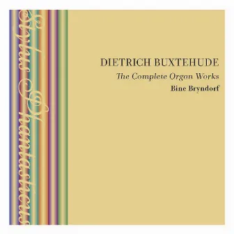 Buxtehude: The Complete Organ Works by Bine Bryndorf