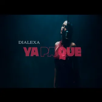 Ya Pa Que by Dialexa