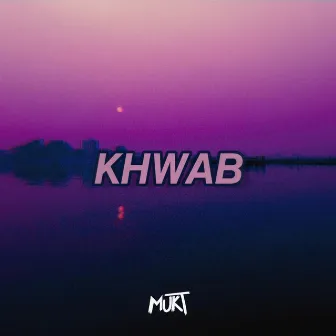 Khwab by MUKT