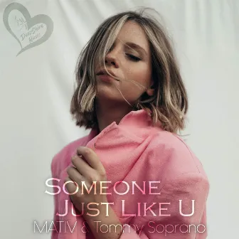 Someone Just Like U by MATIV