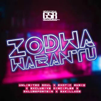 Zodwa Wabantu by UNLIMITED SOUL