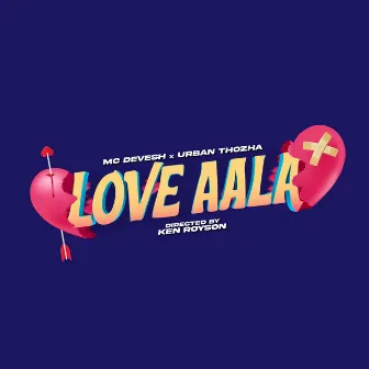 Love Aala by Urban Thozha