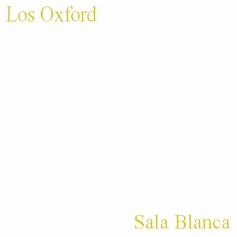 Sala Blanca by Los Oxford