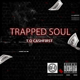 Trapped Soul by T.O. Cashfirst