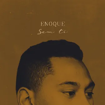 Sem Ti by Enoque