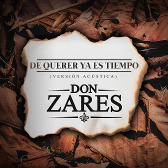 De Querer Ya es Tiempo (Versión Acústica) by Don Zares