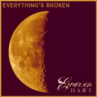 Everything's Broken by Emerson Hart