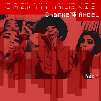 Charlie'$ Angel by Jazmyn Alexis