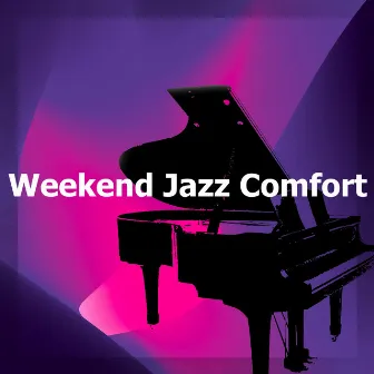 Weekend Jazz Comfort by Friday Morning Jazz Chillout