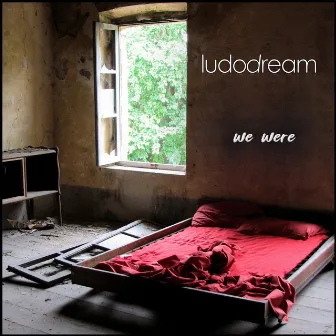 We Were by Ludo Dream