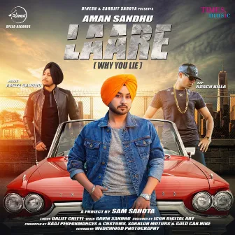 Laare (Why You Lie) - Single by Aman Sandhu