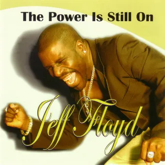 The Power Is Still On by Jeff Floyd