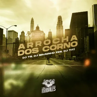 Arrocha dos Corno by DJ TS