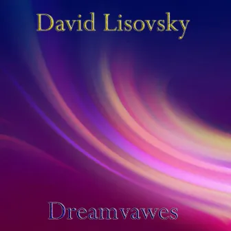 Dreamvawes by David Lisovsky