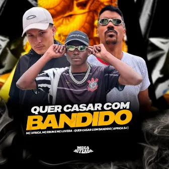 Quer Casar Com Bandido by Mc Africa