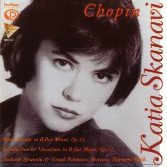 Chopin: Sonata No.2, Introduction & Variations Op.12, etc. by Katia Skanavi