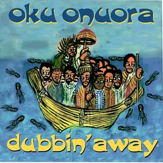 Dubbin' Away by Oku Onuora