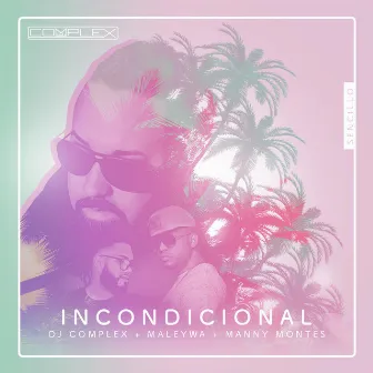 Incondicional by DJ Complex