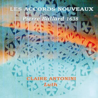 Les Accords Nouveaux - Pierre Ballard 1638 by Claire Antonini