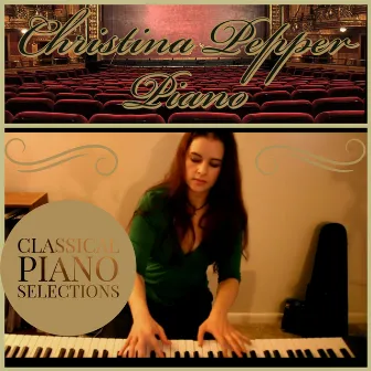 Classical Piano Selections by Christina Pepper Piano