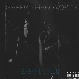 Deeper Than Words by Gamma Feb