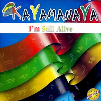 I'm Still Alive by Kayamanaya