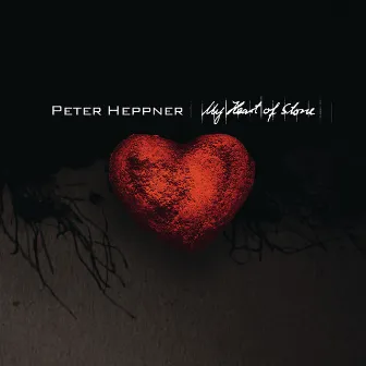 My Heart Of Stone by Peter Heppner