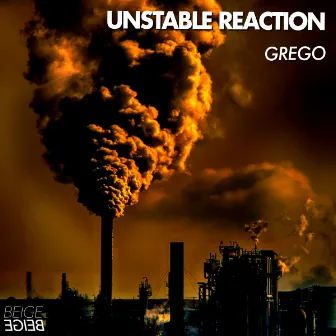 Unstable Reaction by Grego