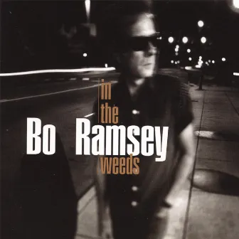 In The Weeds by Bo Ramsey