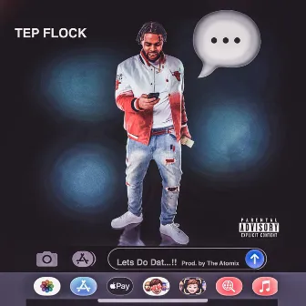 Lets Do Dat by Tep Flock