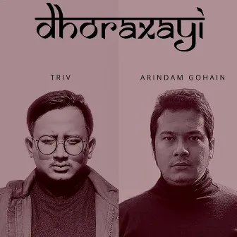 Dhoraxayi by Arindam Gohain