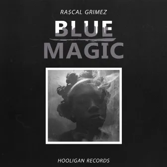 Blue Magic by Ra$cal Grimez