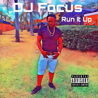 Run It Up by D.J. Focus