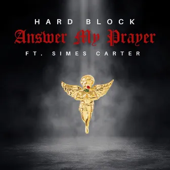 Answer My Prayer (feat. Simes Carter) by Hard Block